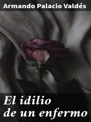 cover image of El idilio de un enfermo